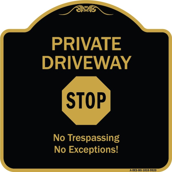 Signmission Designer Series-Private Driveway Stop Black & Gold Heavy-Gauge Aluminum, 18" H, BG-1818-9920 A-DES-BG-1818-9920 - main